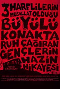 Üç Harflilerin Musallat Olduğu Büyülü Konakta Ruh Çağıran Gençlerin Hazin Hikayesi (2018)